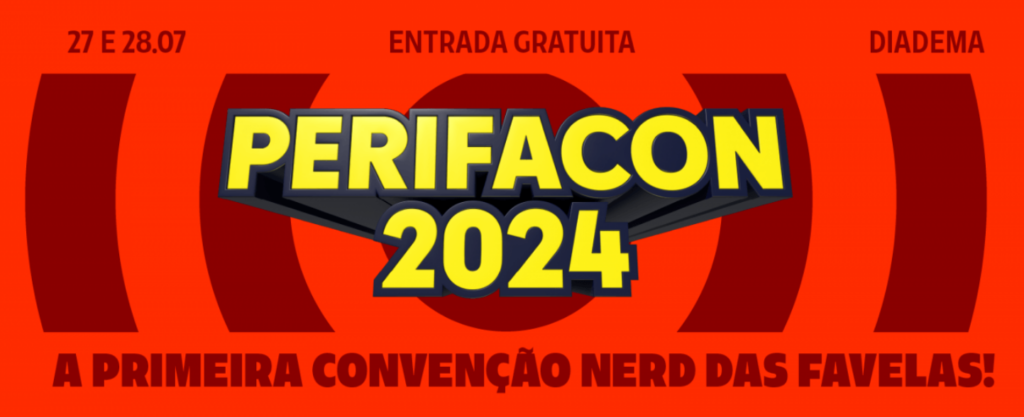 Eventos || A primeira convenção nerd das favelas Perifacon 2024